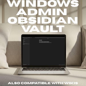 Può includere: Un laptop argentato con schermo scuro, appoggiato su un divano chiaro. Il testo "AD & WINDOWS ADMIN OBSIDIAN VAULT" è in alto. Sotto, il testo recita "ALSO COMPATIBLE WITH WIKIS (CONFLUENCE, GITHUB, GITLAB, NOTION, ETC.)".