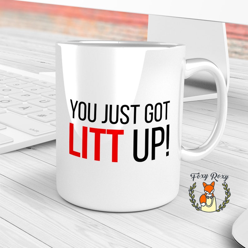 You Just Got Litt Up Mug Louis Litt Harvey Specter Suits | Etsy