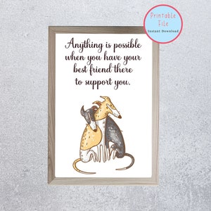 Printable wall art, digital file, Greyhound, whippet, Best friend gift, lurcher, Inspirational wall art, friendship quote, positive art