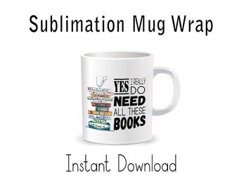 Book lover gift design, Sublimation Mug Wrap, Instant Download