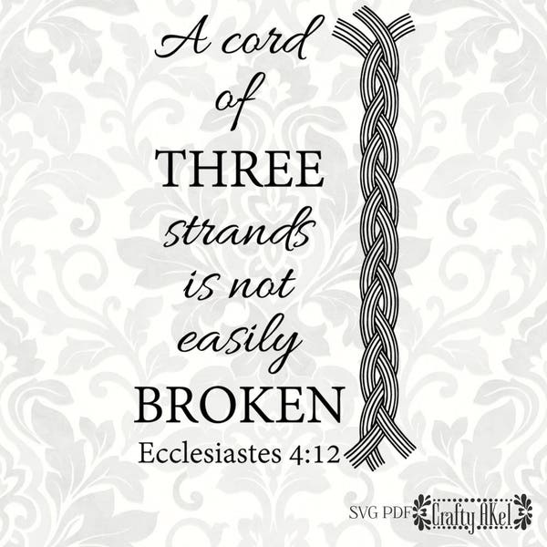A cord of three strands is not easily broken Ecclesiastes 4:12 (SVG, PDF, PNG Digital File Vector Graphic)