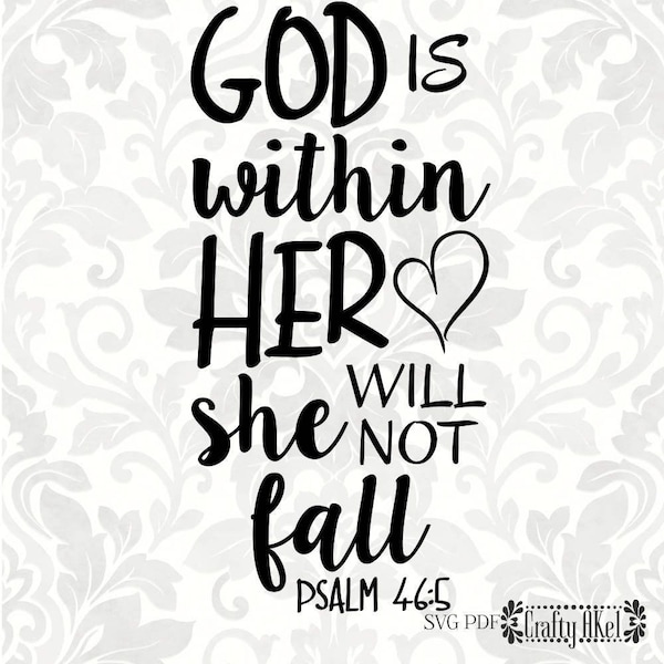 Psalm 46:5 - God is within her she will not fall [God girl svg] (SVG, PDF, Digital File Vector Graphic)