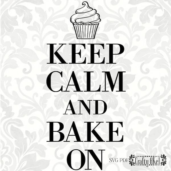 Keep calm and bake on (SVG, PDF, Digital File Vector Graphic)