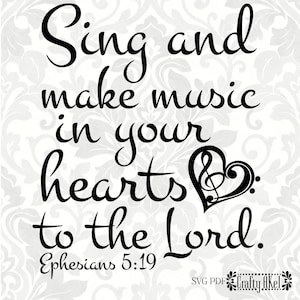 Ephesians 5:19 SVG - Sing and make music in your hearts to the Lord (SVG, PDF, Digital File Vector Graphic)