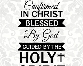 Confirmed in Christ Blessed by God Guided by the Holy Spirit (SVG, PDF, Digital File Vector Graphic)