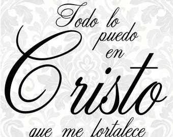Todo lo puedo en Cristo que me fortalece Filipenses 4:13 Philippians 4 (Spanish SVG, PDF, Digital File Vector Graphic)