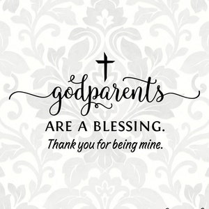 Godparents are a blessing, thank you for being mine (SVG, PDF, PNG Digital File Vector Graphic)