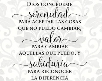 Oración de la Serenidad - Serendad - Valor - Sabiduría (Serenity Prayer) (Spanish SVG, PDF, Digital File Vector Graphic)