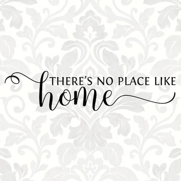 There's no place like home (SVG, PDF, PNG Digital File Vector Graphic)
