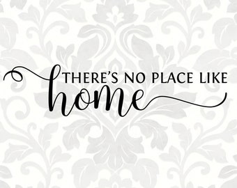 There's no place like home (SVG, PDF, PNG Digital File Vector Graphic)