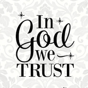 In God We Trust [4th of July] (SVG, PDF, PNG Digital File Vector Graphic) patriotic svg, freedom svg, faith svg, usa svg, independence