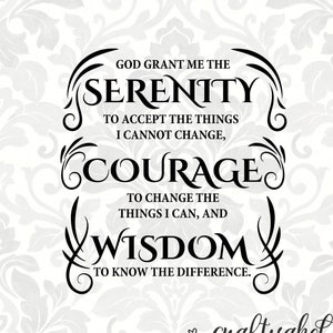 Serenity Prayer - Serenity - Courage - Wisdom (SVG, PDF, PNG Digital File Vector Graphic)