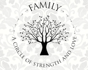 Family; A circle of strength and love [family tree, family quote, tree] (SVG, PDF, PNG Digital File Vector Graphic)