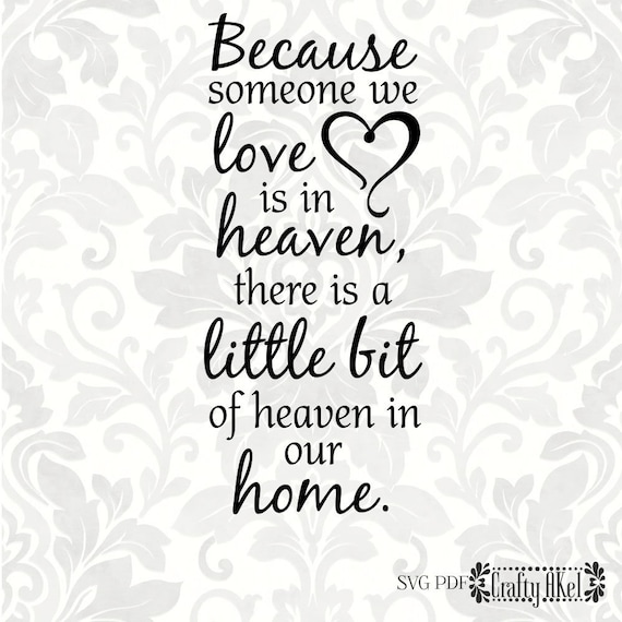 20+ Because Someone You Love Is In Heaven Svg Design