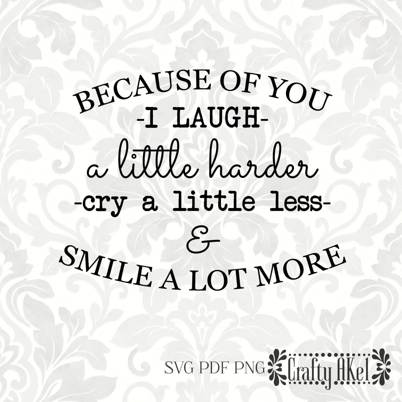 Because Of You I Laugh A Little Harder Cry A Little Less And Etsy
