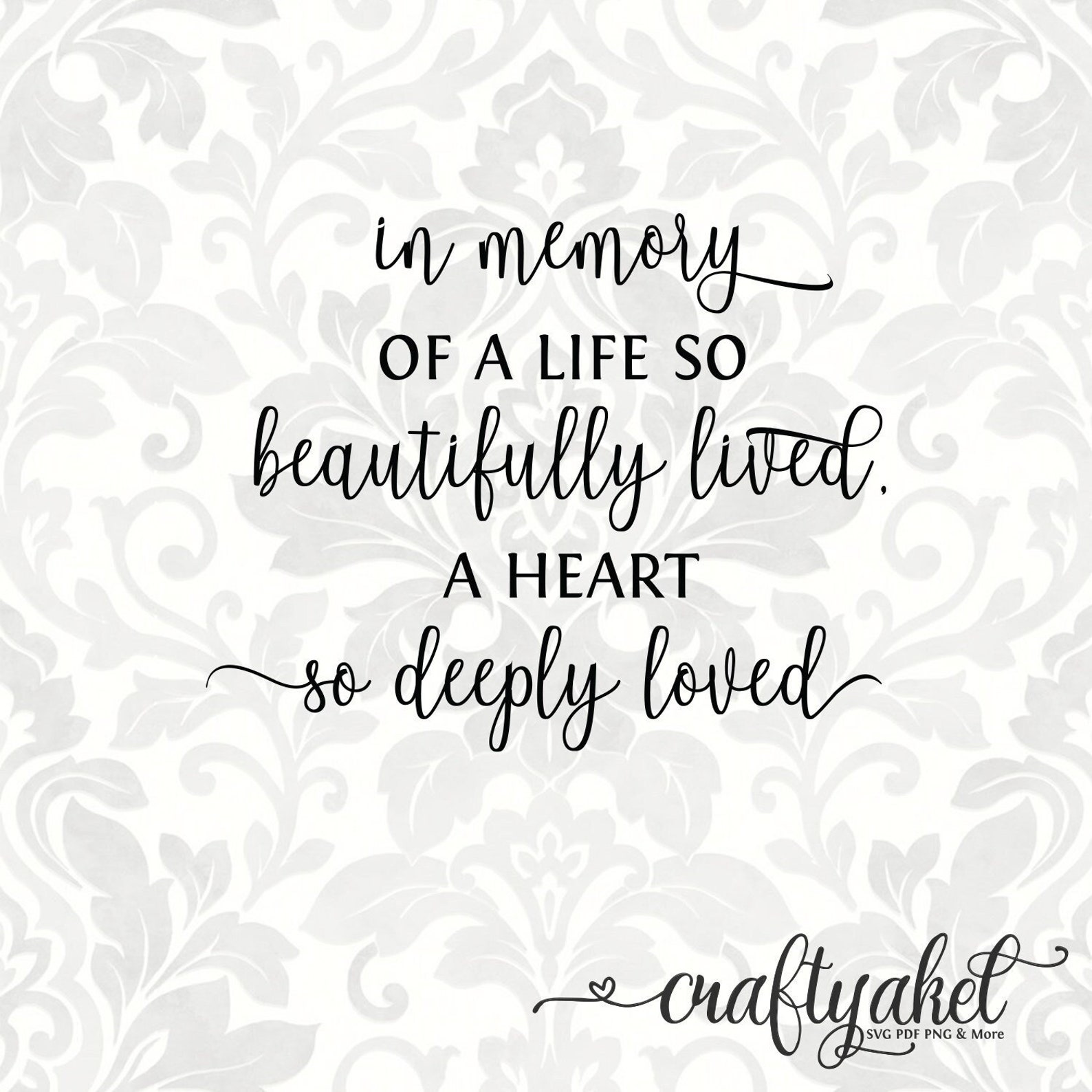 In Memory of a Life so Beautifully Lived, a Heart so Deeply Loved ...