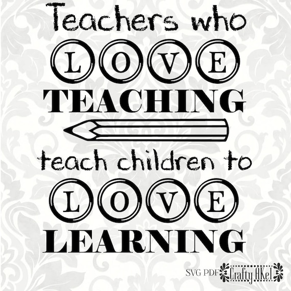 Teacher Svg Teachers Who Love Teaching Teach Children To Etsy