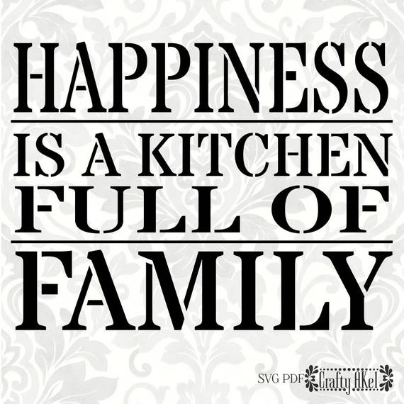 Download Happiness is a kitchen full of family SVG PDF Digital File ...