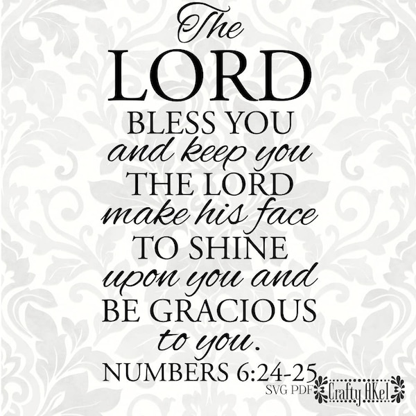 The Lord bless you and keep you the Lord make his face to shine... - Numbers 6:24-25; Baptism SVG (SVG, PDF, Digital File Vector Graphic)