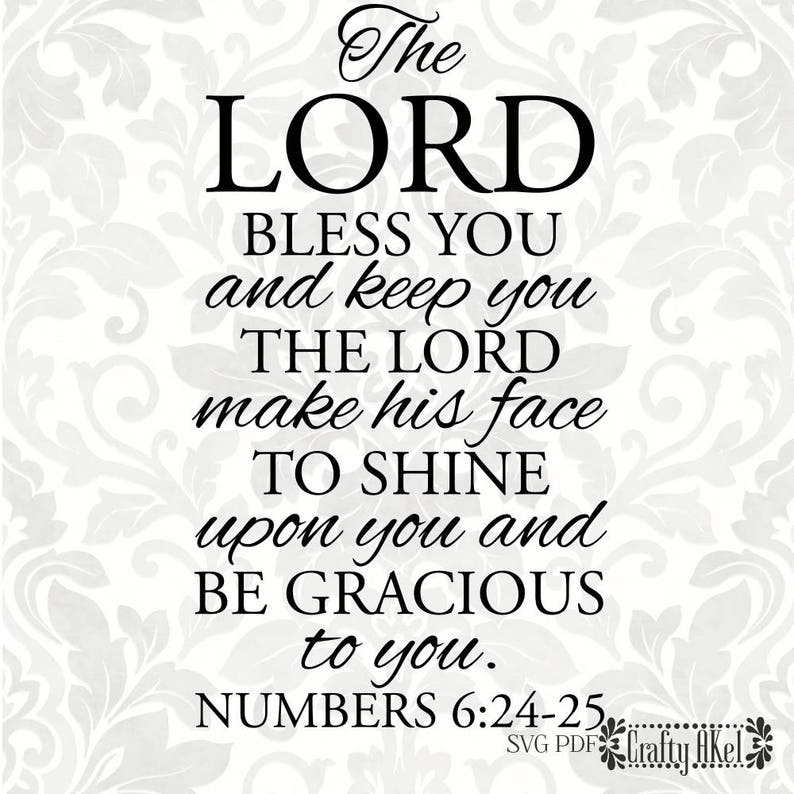 The Lord Bless You and Keep You the Lord Make His Face to Shine ...