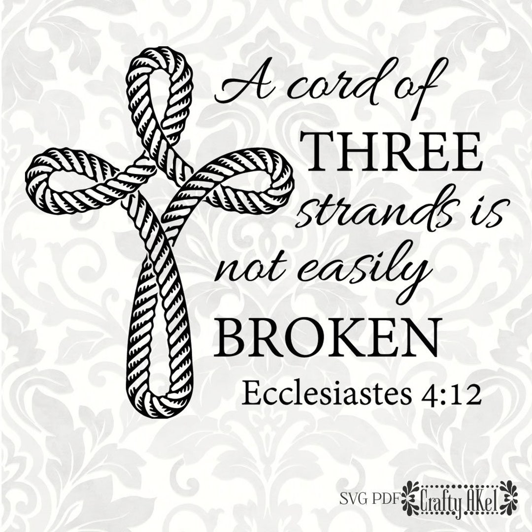 A Cord of Three Strands is Not Easily Broken Ecclesiastes 412 SVG, PDF