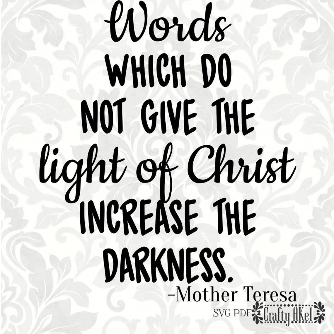 Mother Teresa SVG Words which do not give the light of | Etsy