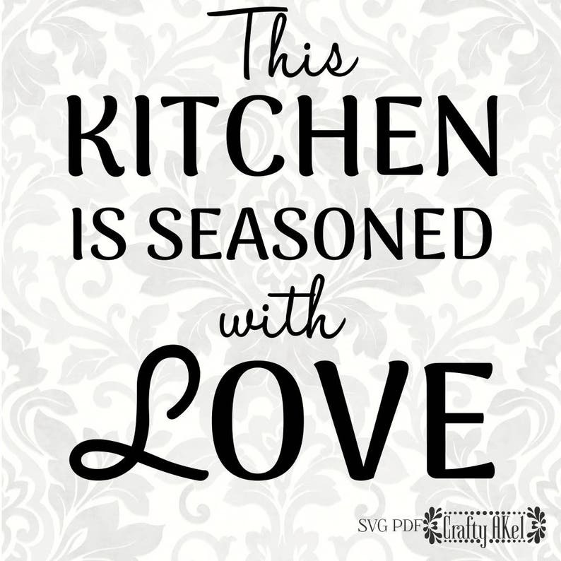 Download This kitchen is seasoned with love SVG PDF Digital File | Etsy