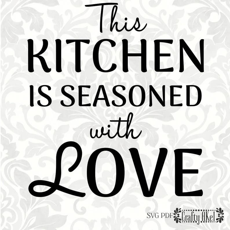 This kitchen is seasoned with love SVG PDF Digital File | Etsy