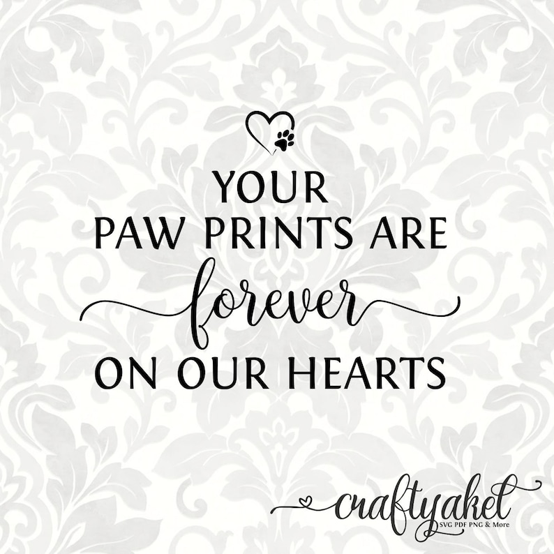 Your paw prints are forever on our hearts Pet memorial SVG Etsy