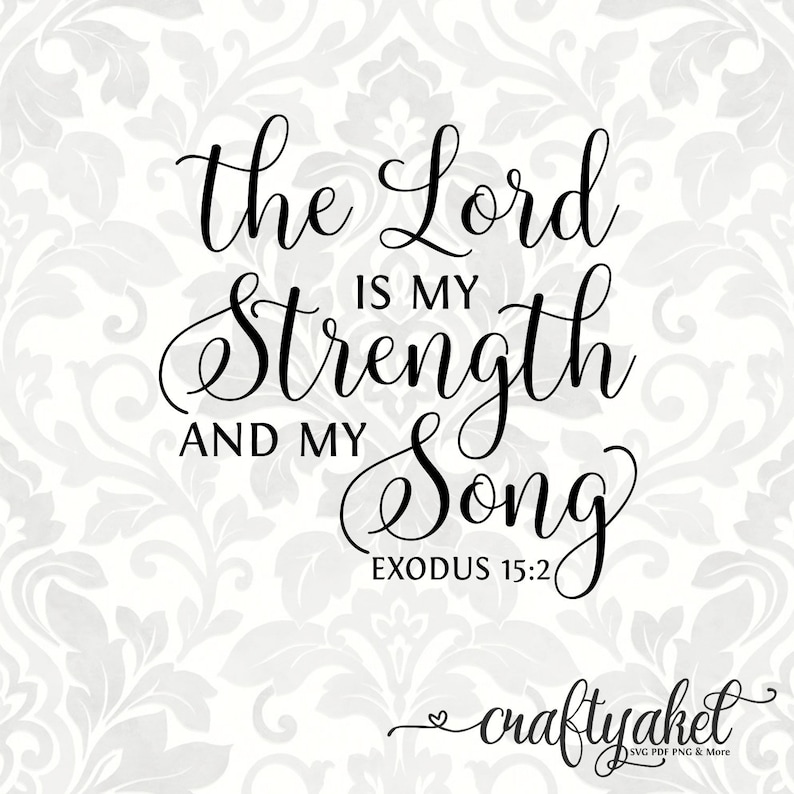 The Lord is My Strength and My Song Exodus 15 2 Psalm 118 14 Etsy