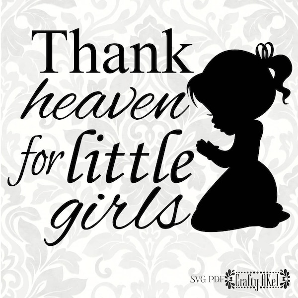 Thank heaven for little girls (SVG, PDF, PNG Digital File Vector Graphic) Praying girl, Praying child