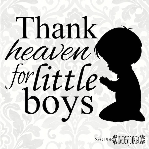 Thank heaven for little boys (SVG, PDF, PNG Digital File Vector Graphic) Praying boy, Praying child