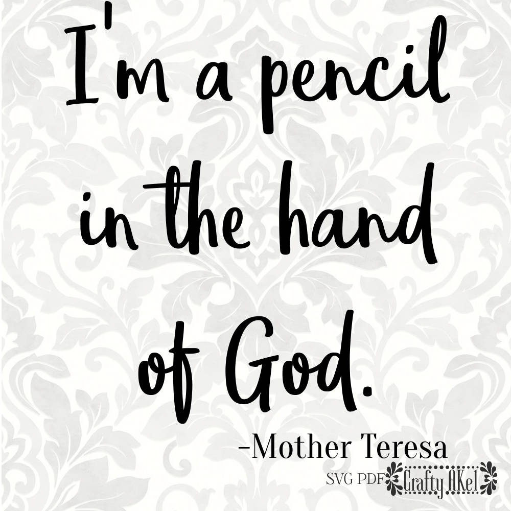 Download Mother Teresa SVG I'm a pencil in the hand of God SVG | Etsy