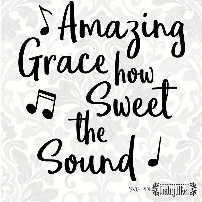 Amazing grace how sweet the sound SVG PDF Digital File Etsy