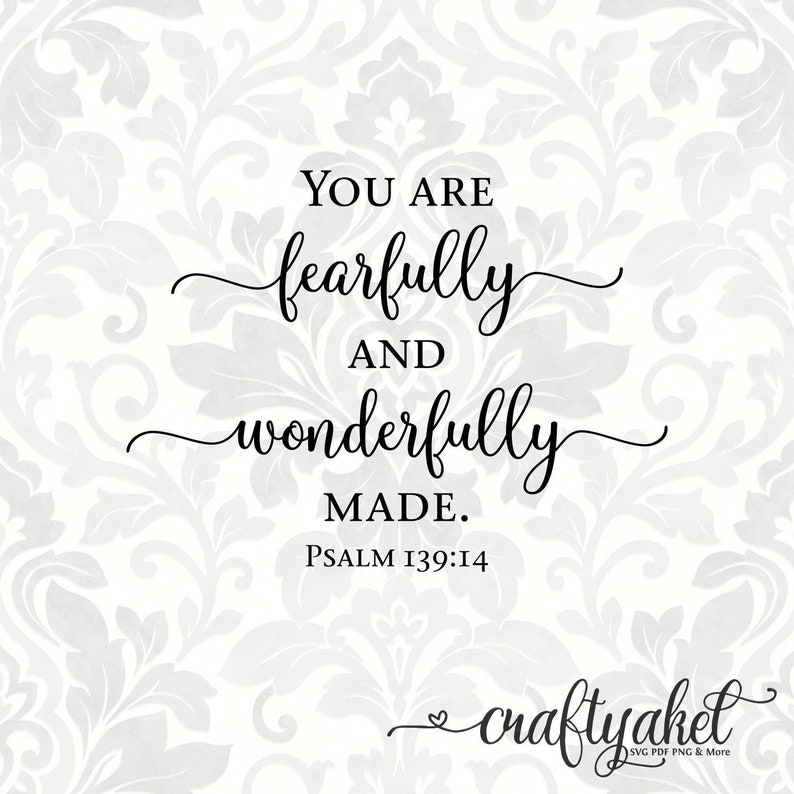 You are fearfully and wonderfully made Psalm 139:14 SVG, PDF, PNG Digital File Vector Graphic image 1