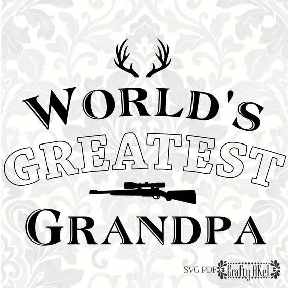 Download World's Greatest Grandpa hunting SVG PDF Digital File | Etsy