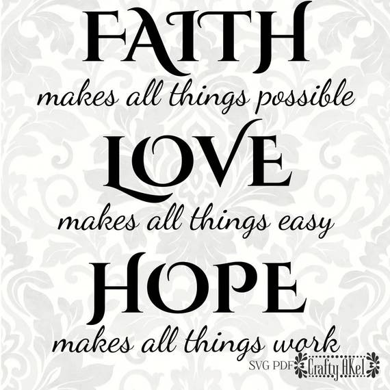 Download Faith Hope Love SVG Faith makes all things possible Love ...