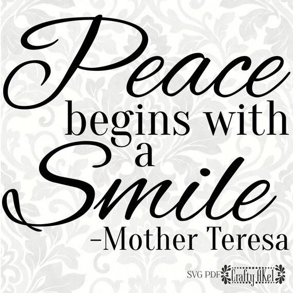 Download Mother Teresa Svg Peace Begins With A Smile Svg Pdf Etsy