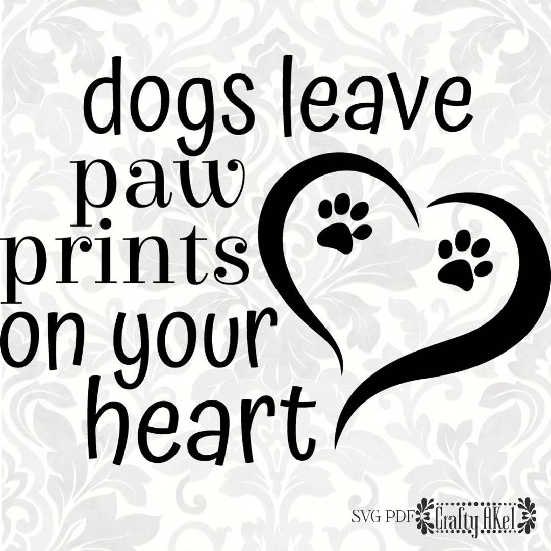 Dogs Leave Paw Prints on Your Heart Cut File for Silhouette -  Israel