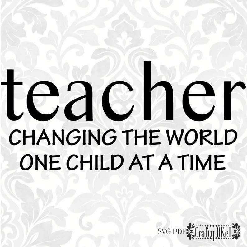 Download Teacher svg Changing the world one child at a time SVG | Etsy