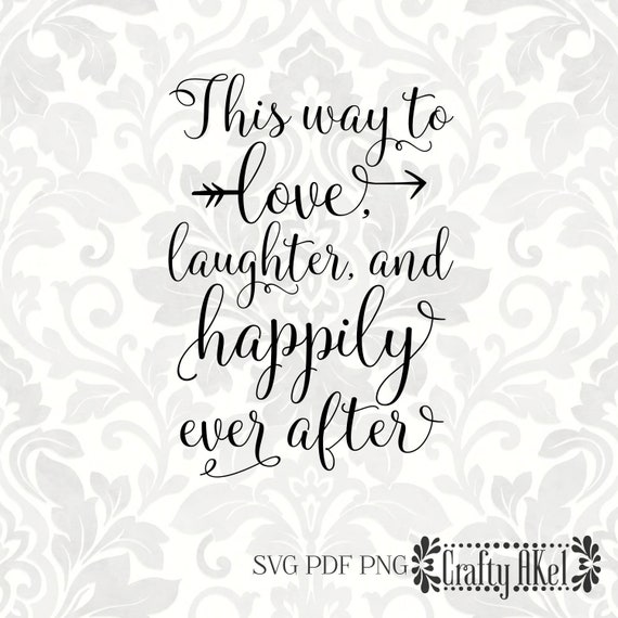 This Way To Love Laughter And Happily Ever After Wedding Etsy