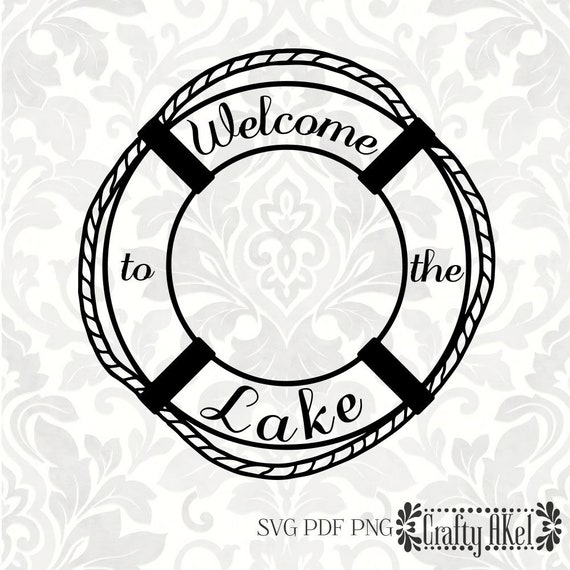 Download Welcome To The Lake On A Life Preserver Svg Pdf Png Digital Etsy