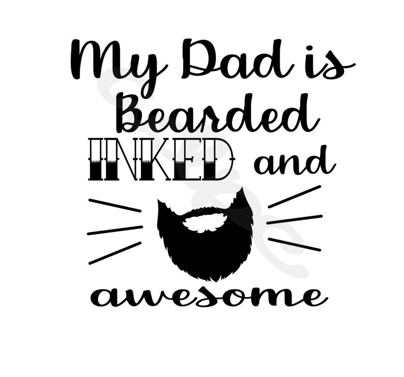 Download My dad is bearded inked and awesome SVG | Etsy