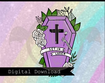 Get in Loser- Digital Download
