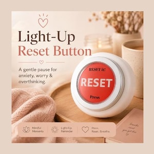Light-Up Reset Button – Self Care, Mindfulness Tool, Anxiety, Worry, Over Thinking, Busy Minds