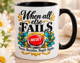 When All Else Fails Reset Mug, Self Care Coffee Cup, Funny Coworker Gift, Encouragement Mug