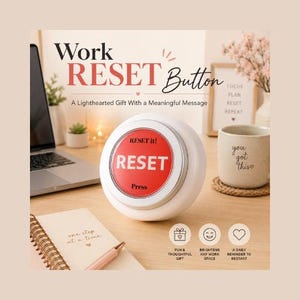 May include: A round white plastic button with a red center featuring the text RESET, RESET it!, and Press. The button is displayed on a desk with a laptop, a notebook, and a mug. Text on the image includes Work RESET Button, A Lighthearted Gift With a Meaningful Message, and icons with text.