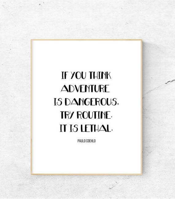 If you think adventure is dangerous. Try routine. It is | Etsy