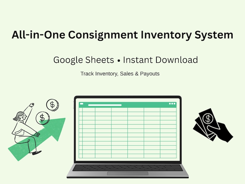 May include: An illustration promoting an all-in-one consignment inventory system. The image features a laptop displaying a spreadsheet, accompanied by graphics of money and a person pointing to an upward arrow. Text includes "Google Sheets" and "Instant Download."