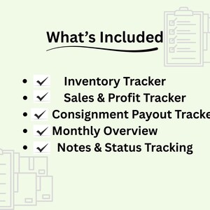 May include: A light green graphic with the text "What's Included" and a list of features: Inventory Tracker, Sales & Profit Tracker, Consignment Payout Tracker, Monthly Overview, and Notes & Status Tracking. Check marks are next to each item.